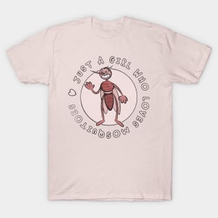 Just a girl who loves Mosquitoes. T-Shirt